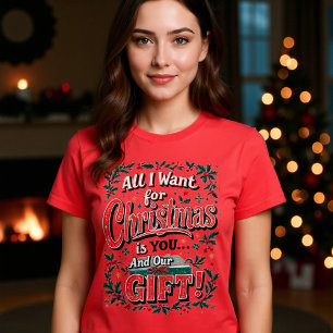"Alles, was ich zu Weihnachten will, bist du... Un T-Shirt