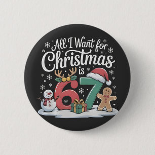 Alles, was ich zu Weihnachten will, ist 67 Six Sev Button