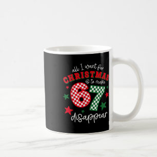 Alles, was ich zu Weihnachten will, ist 67 verschw Kaffeetasse