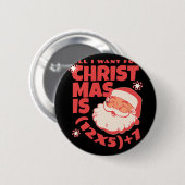Alles, was ich zu Weihnachten will, ist 6 7 67 Mat Button (Vorne & Hinten)