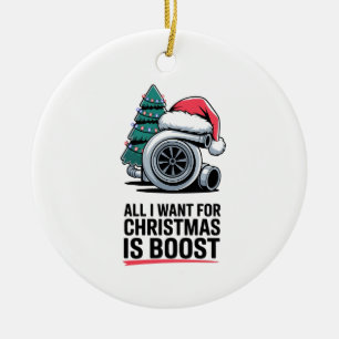 Alles, was ich zu Weihnachten will, ist Boost Turb Keramik Ornament