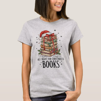 Alles, was ich zu Weihnachten will, ist Bücher les T-Shirt