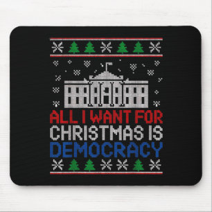 Alles, was ich zu Weihnachten will, ist Demokratie Mousepad