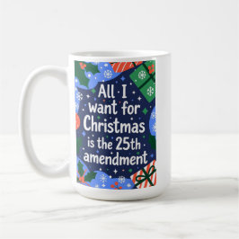 Alles, was ich zu Weihnachten will, ist die 25. Än Kaffeetasse