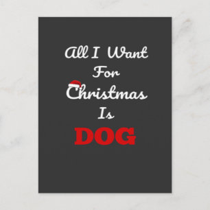 Alles, was ich zu Weihnachten will, ist Hund Lusti Postkarte