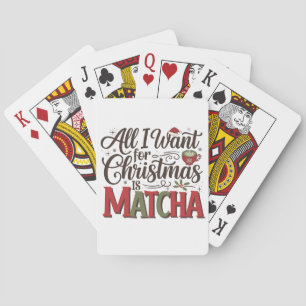 Alles, was ich zu Weihnachten will, ist Matcha Gre Spielkarten