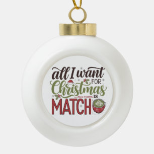 Alles, was ich zu Weihnachten will, ist Matcha-Grü Keramik Kugel-Ornament