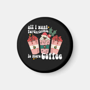 Alles, was ich zu Weihnachten will, ist mehr Kaffe Magnet