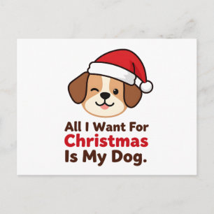 Alles, was ich zu Weihnachten will, ist mein Hund  Postkarte