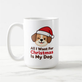 Alles, was ich zu Weihnachten will, ist meine Hund Kaffeetasse