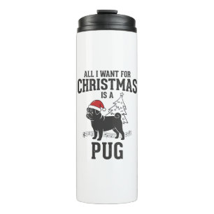 Alles, was ich zu Weihnachten will Pug-Hund Thermosbecher