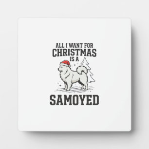 Alles, was ich zu Weihnachten will Samoyed Hund Fotoplatte