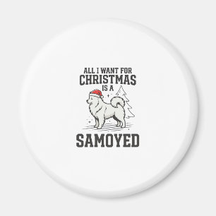 Alles, was ich zu Weihnachten will Samoyed Hund Magnet