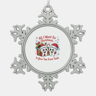 Alles, was ich zu Weihnachten will, sind deine zwe Schneeflocken Zinn-Ornament