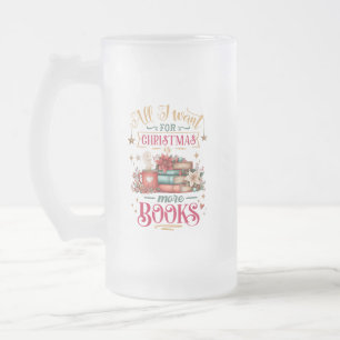 Alles, was ich zu Weihnachten will, sind mehr Büch Mattglas Bierglas
