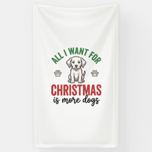 Alles, was ich zu Weihnachten will, sind mehr Hund Banner