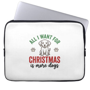Alles, was ich zu Weihnachten will, sind mehr Hund Laptopschutzhülle
