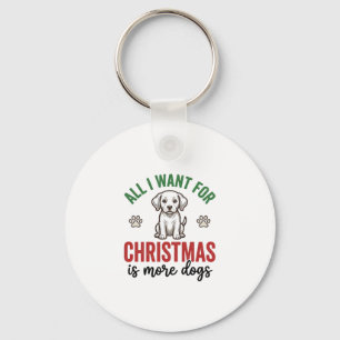 Alles, was ich zu Weihnachten will, sind mehr Hund Schlüsselanhänger