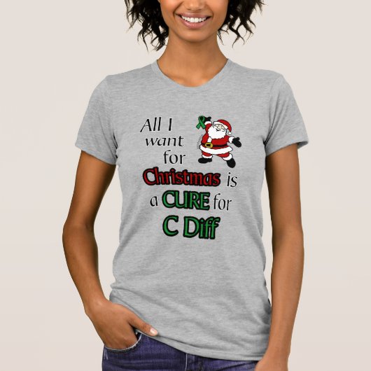 Alles, was ich zu Weihnachten Wollte... C Diff T-Shirt (Vorderseite)
