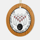 Alles, was ich zu Weihnachten wollte, ist Bowling  Keramik Ornament (Links)