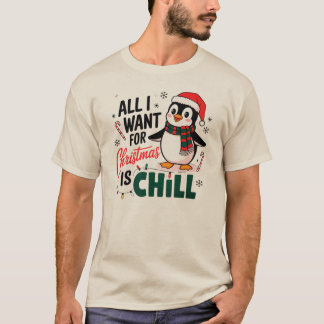 Alles, was ich zu Weihnachten Wollte, ist Chill T-Shirt