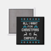 Alles, was ich zu Weihnachten Wollte, ist Chipotle Magnet (Vorderseite/Rückseite)
