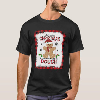 Alles, was ich zu Weihnachten Wollte, ist ein Mann T-Shirt