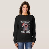 Alles, was ich zu Weihnachten Wollte, ist ein Moo  Sweatshirt (Vorne ganz)