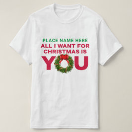 Alles, was ich zu Weihnachten Wollte, ist Ihr pers T-Shirt