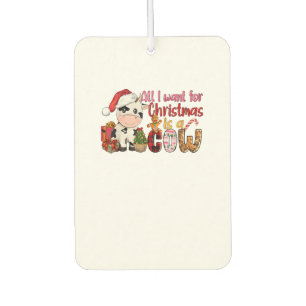 Alles, was ich zu Weihnachten Wollte, ist Kuh Xmas Autolufterfrischer