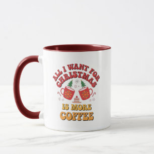 Alles, was ich zu Weihnachten wollte, ist mehr Kaf Tasse