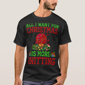 Alles, was ich zu Weihnachten Wollte, ist mehr Wei T-Shirt