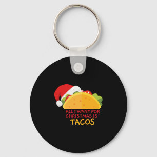 Alles, was ich zu Weihnachten Wollte, ist Tacos We Schlüsselanhänger