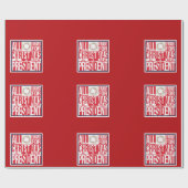 Alles, was ich zu Weihnachten Wollte New President Geschenkpapier (Flach)