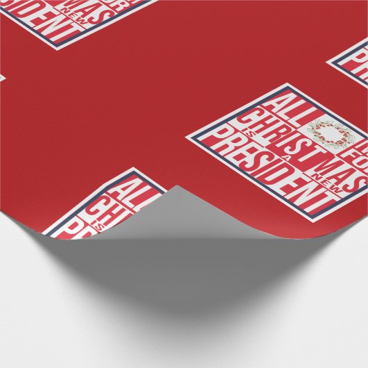 Alles, was ich zu Weihnachten Wollte New President Geschenkpapier (Ecke)