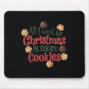 Alles, was ich zu Weihnachten Wollte, sind Kekse W Mousepad