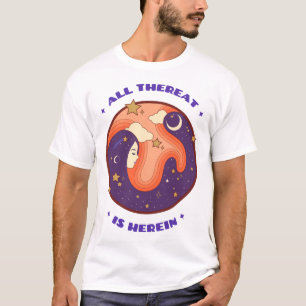 Alles, was ist, ist hier Mantra der Meditation T-Shirt