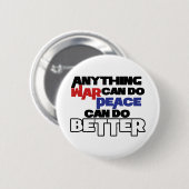 Alles, was Krieg leisten kann, kann Frieden besser Button (Vorne & Hinten)