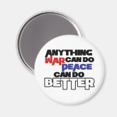 Alles, was Krieg leisten kann, kann Frieden besser Magnet (Vorderseite/Rückseite)