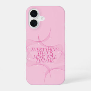 Alles, was mein ist, wird mich finden Zitat, Pink iPhone 16 Hülle
