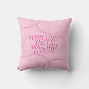 Alles, was mein ist, wird mich finden Zitat, Pink Kissen