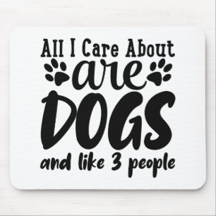 Alles, was mich interessiert, sind Hunde und so et Mousepad