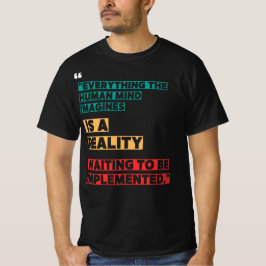 Alles, was sich der menschliche Geist vorstellt T-Shirt