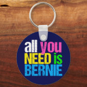 Alles was Sie brauchen ist Bernie Sanders 2020 Schlüsselanhänger (Vorderseite)