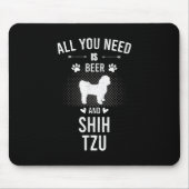 Alles, was Sie brauchen, ist Bier und Shih Tzu Dog Mousepad (Vorne)