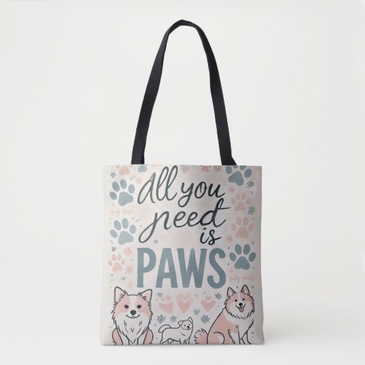 Alles, was Sie brauchen, ist die Paws Tote Tasche (Vorderseite)