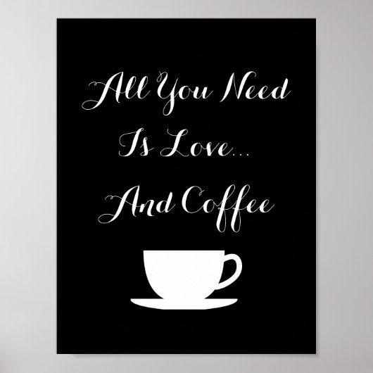 Alles, was Sie brauchen, ist ein LIEBE- und KAFFEE Poster (Vorne)