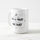 Alles, was Sie brauchen, ist FAITH & TRUST und ein Kaffeetasse (Vorderseite Links)