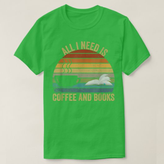 Alles, was Sie brauchen, ist Kaffee und Bücher Lie T-Shirt (Design vorne)