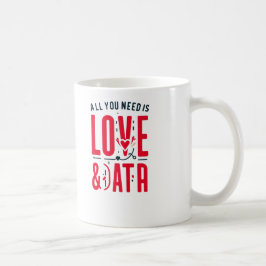 Alles was Sie brauchen ist Liebe & Daten - Funny T Kaffeetasse